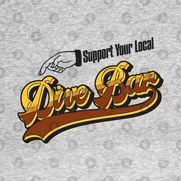 SUPPORT YOUR LOCAL DIVE BAR Cheers Sign Style by darklordpug